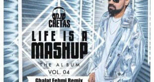 Ghalat Fehmi (Remix) - DJ Chetas