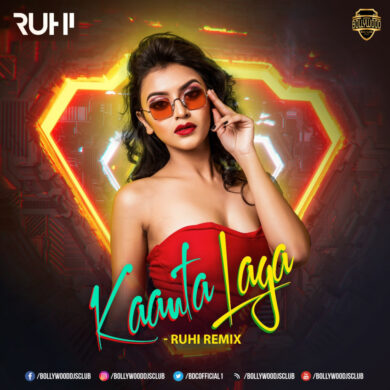 Kaanta Laga (Remix) - Ruhi