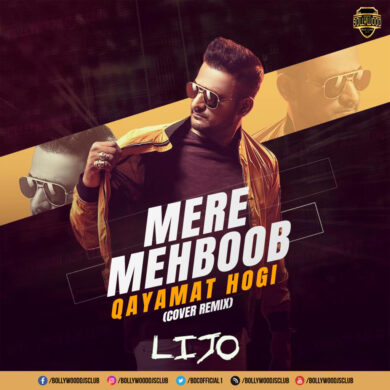 Mere Mehboob Qayamat Hogi (Cover Remix) - DJ Lijo