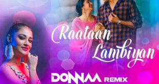 Raatan Lambiyan (Remix) - DJ Donnaa