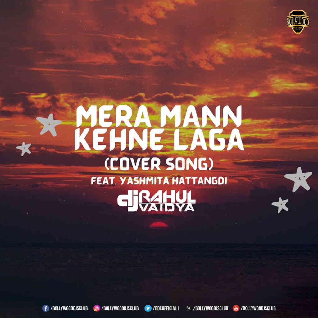 Mera Mann (Cover Song) - DJ Rahul Vaidya