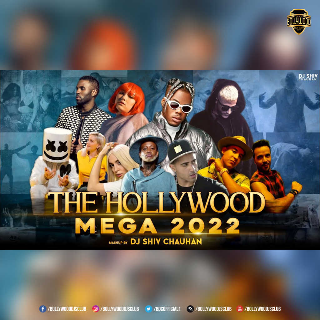 The Hollywood Mega Mashup 2022 - DJ Shiv Chauhan