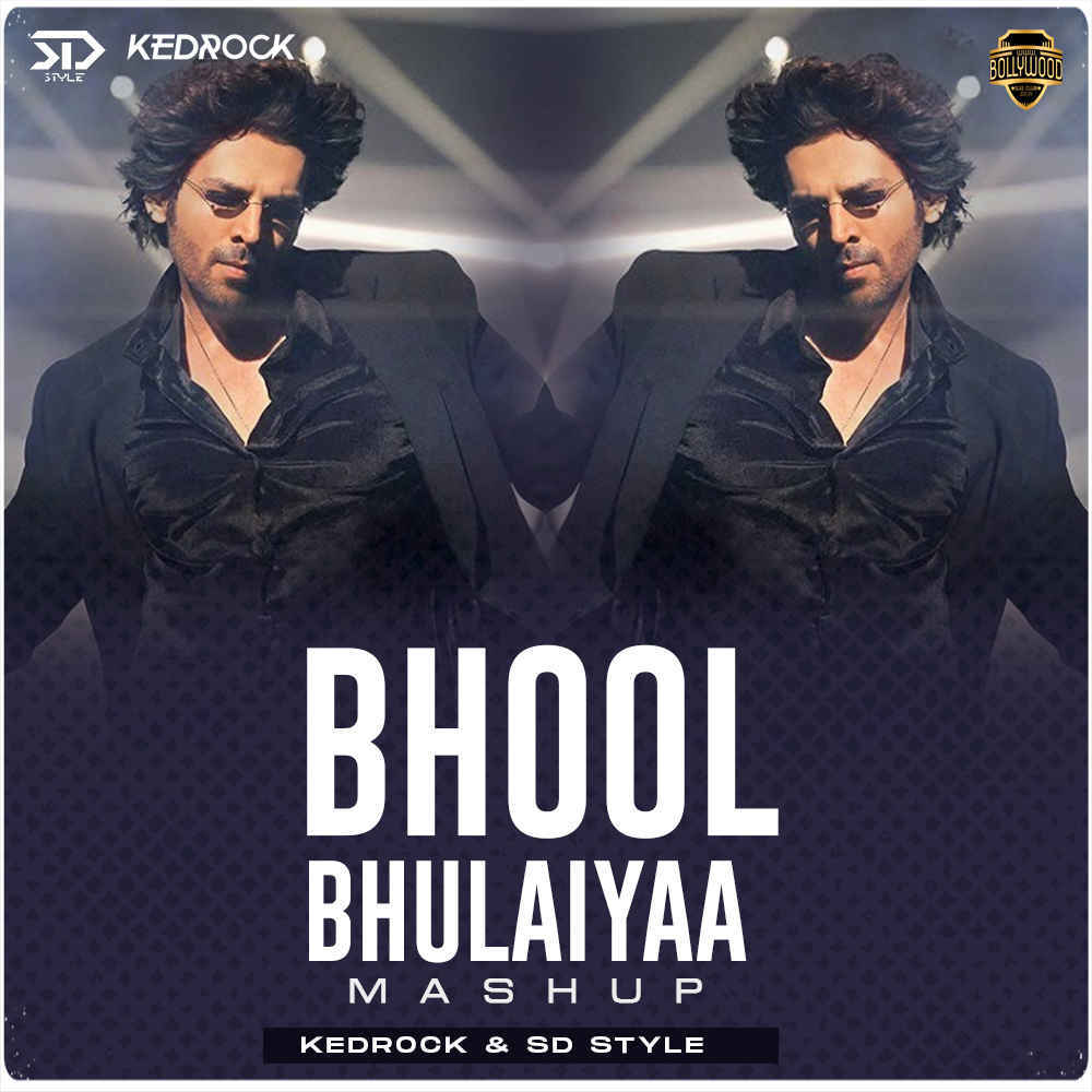 Bhool Bhulaiyaa 2 (Mashup) - KEDROCK & SD Style