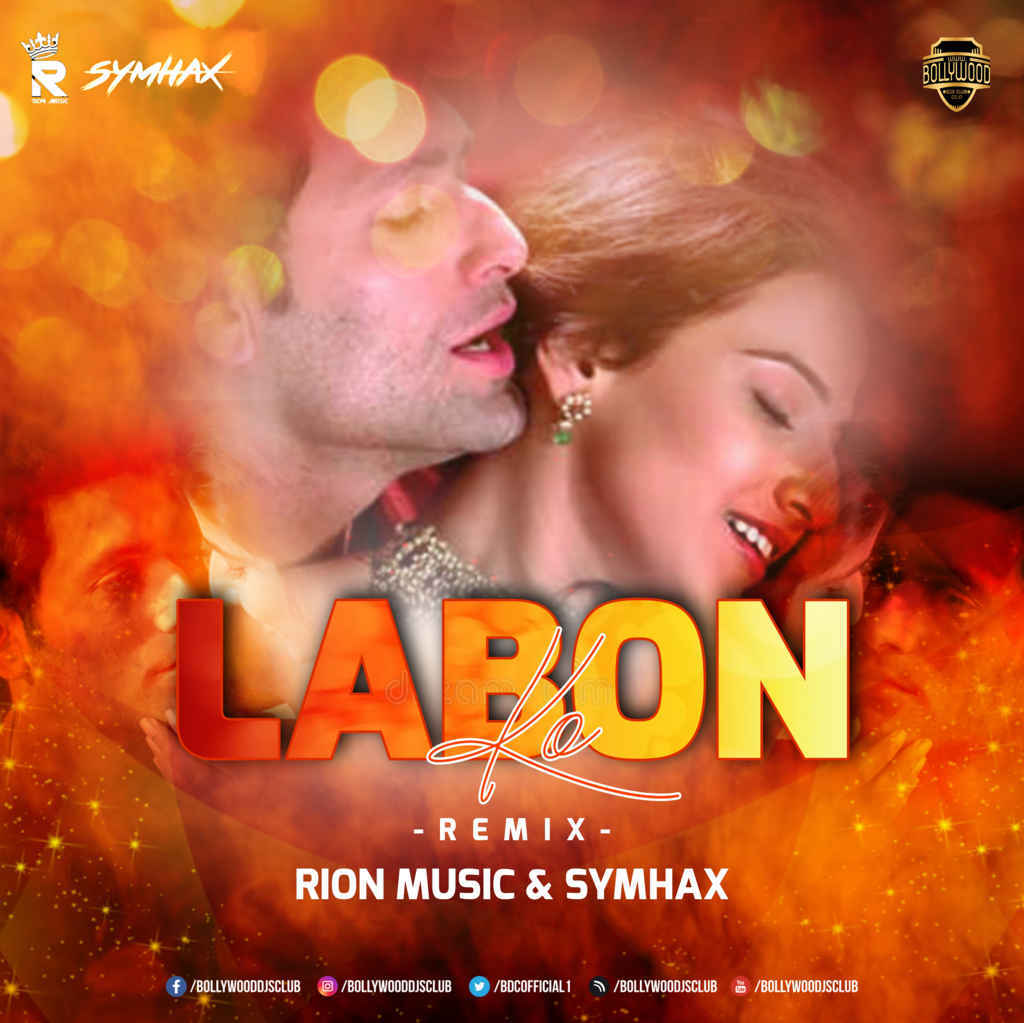 Labon Ko (Remix) - Rion Music & Symhax