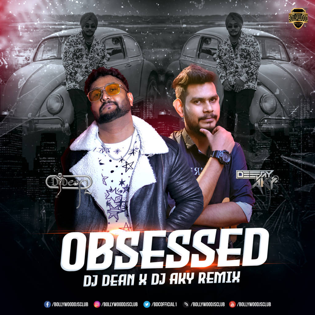 Obsessed (Remix) - DJ Dean X DJ AKY