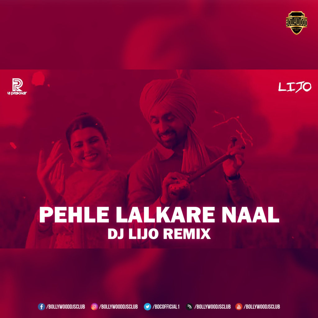 Pehle Lalkare Naal (Remix) - DJ Lijo