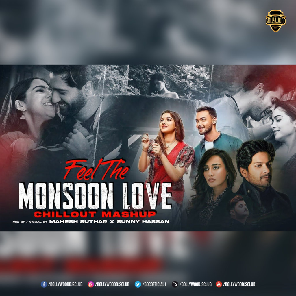 Feel The Monsoon Love Mashup 2024 - Mahesh Suthar