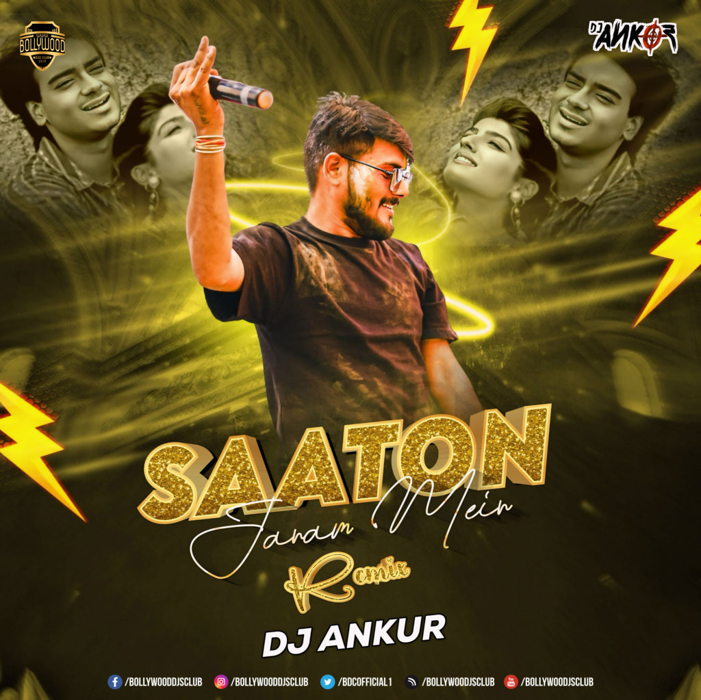 Saaton Janam Main Tere (Remix) - DJ Ankur