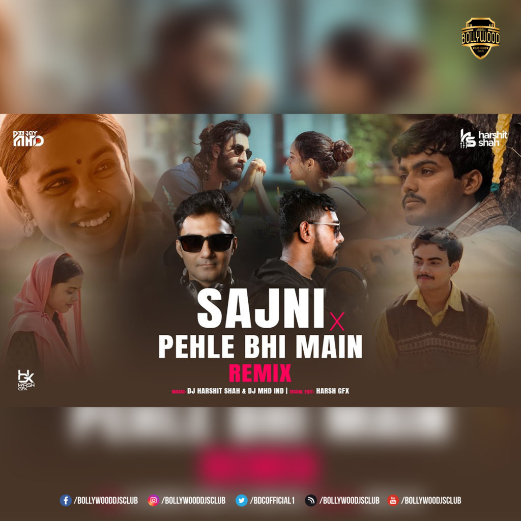 Sajni x Pehle Bhi Main (Remix) - DJ Harshit Shah & DJ MHD Ind