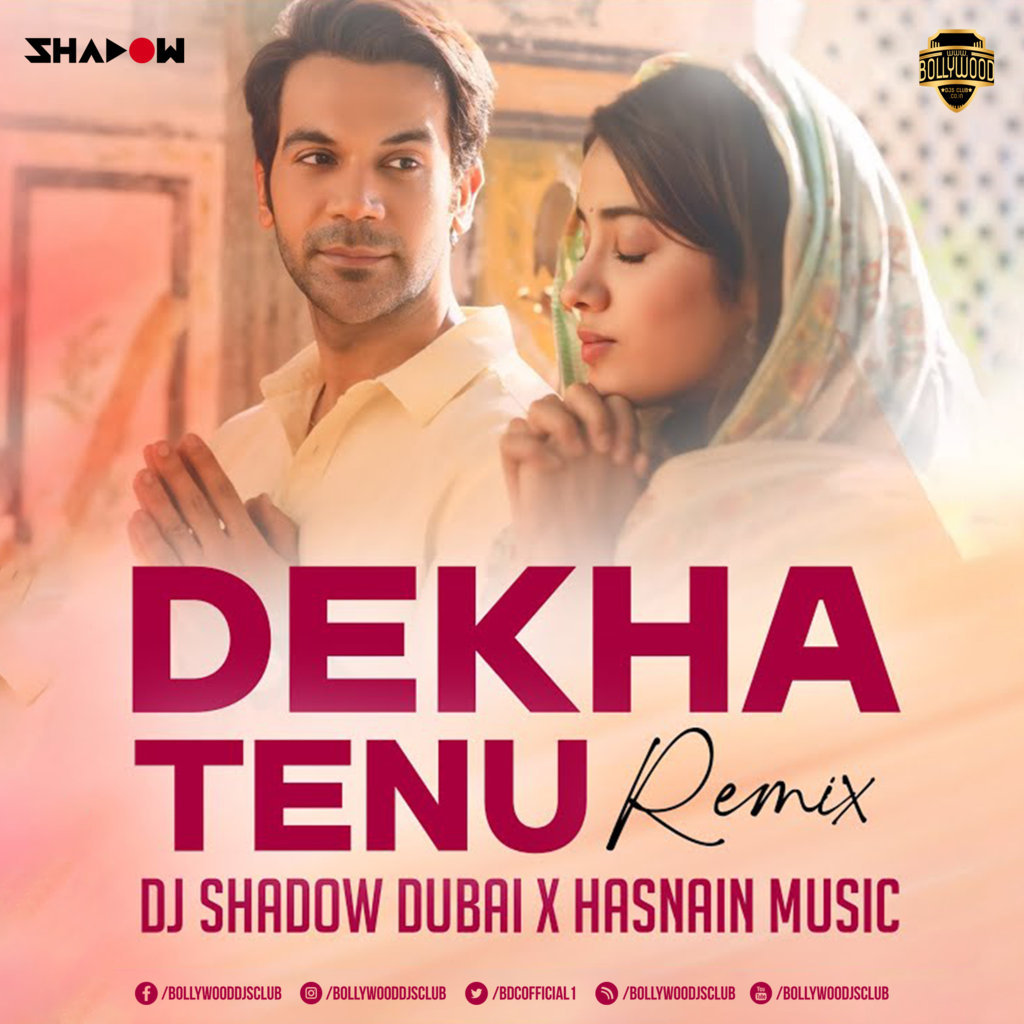 Dekhha Tenu Pehli Pehli Baar Ve (Remix) - DJ Shadow Dubai x Hasnain Music