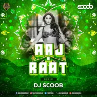 Aaj Ki Raat (Remix) - DJ Scoob