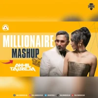 Millionaire (Mashup) - DJ Akhil Talreja