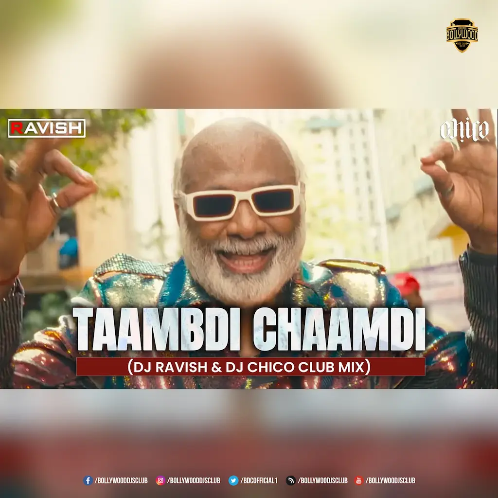 Taambdi Chaamdi (Club Mix) - DJ Ravish & DJ Chico