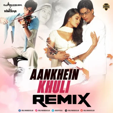 Aankhein Khuli (Remix) - DJ Abhishek & DJ Vinisha