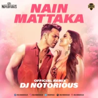 Nain Matakka (Official Remix) - DJ Notorious