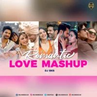 Romantic Love Mashup 2025 - DJ BKS